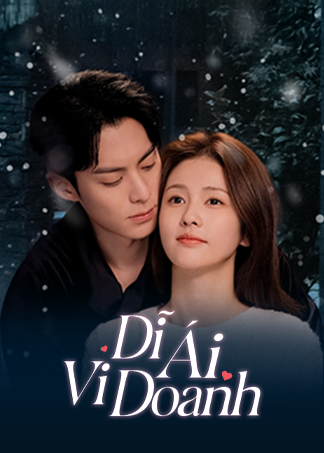 Dĩ Ái Vi Doanh (Trêu Nhầm Yêu Thật)