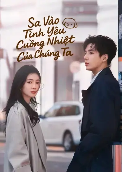 Phim Sa Vào Tình Yêu Cuồng Nhiệt Của Chúng Ta - Be Passionately in Love (2025)