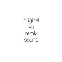 originalvsremixsound
